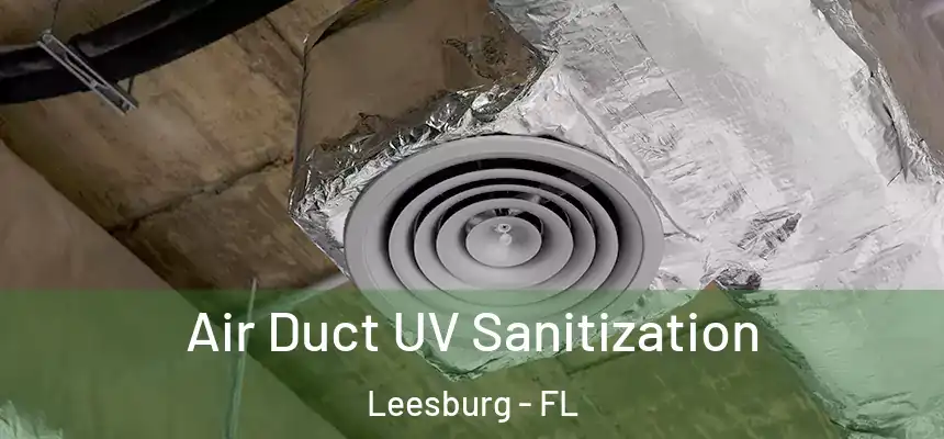 Air Duct UV Sanitization Leesburg - FL