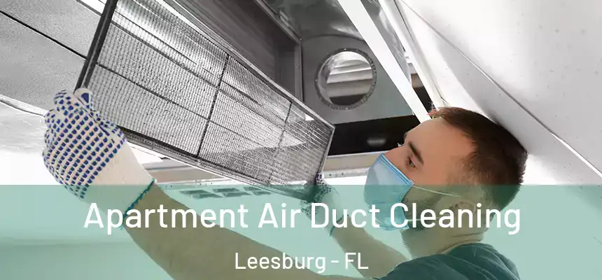 Apartment Air Duct Cleaning Leesburg - FL