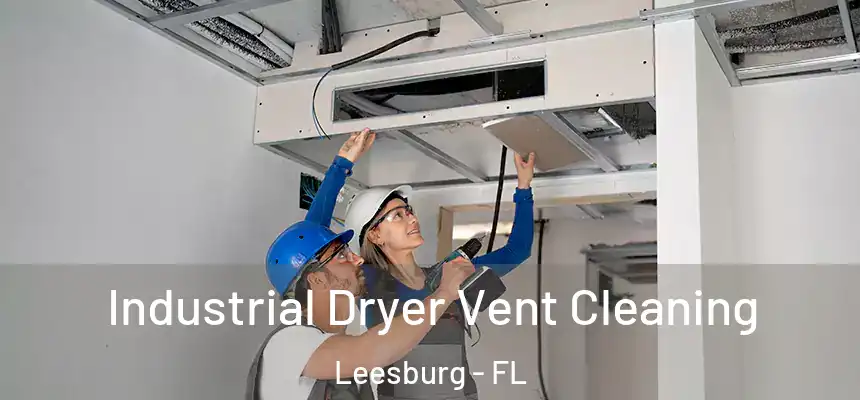 Industrial Dryer Vent Cleaning Leesburg - FL